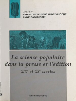 cover image of La science populaire dans la presse et l'édition, 19e et 20e siècles